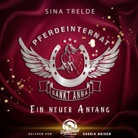 Ein neuer Anfang - Pferdeinternat Sankt Anna, Band 1 (Ungekürzt) - Sina Trelde - Hörbuch