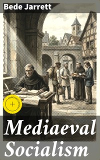 Mediaeval Socialism - Bede Jarrett - E-Book