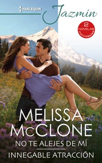 No te alejes de mí - Innegable atracción - Melissa McClone - E-Book