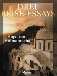 Drei Reise-Essays - Hugo von Hofmannsthal - E-Book