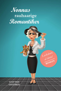 Nonnas rauhaarige Romantiker - Luzi van Gisteren - E-Book