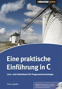 Eine praktische Einführung in C - Doina Logofatu - E-Book
