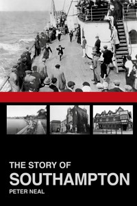 The Story of Southampton - Peter Neal - E-Book