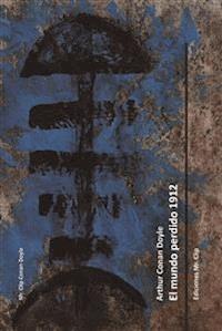 El mundo perdido 1912 - Arthur Conan Doyle - E-Book