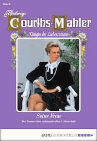 Hedwig Courths-Mahler - Folge 008 - Hedwig Courths-Mahler - E-Book