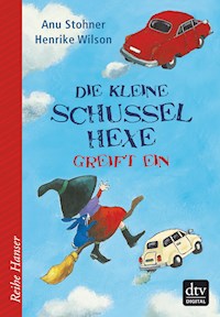 Die kleine Schusselhexe greift ein - Anu Stohner - E-Book