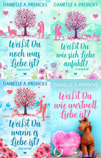 Hoffnung-für-die-Liebe-Sammelband: Weißt du noch was Liebe ist?, Weißt du wie sich Liebe anfühlt?, Weißt du wann es Liebe ist?, Weißt du wie wertvoll Liebe ist? - Danielle A. Patricks - E-Book