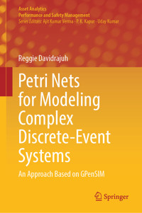 Petri Nets for Modeling Complex Discrete-Event Systems - Reggie Davidrajuh - E-Book