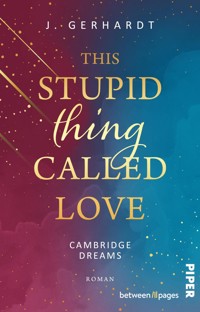 This stupid Thing called Love - J. Gerhardt - E-Book