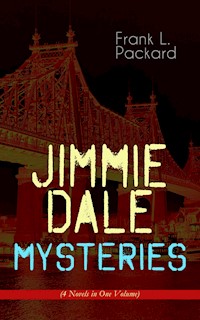 Jimmie Dale Mysteries (4 Novels in One Volume) - Frank L. Packard - E-Book