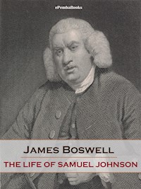 The Life of Samuel Johnson (Annotated) - James Boswell - E-Book