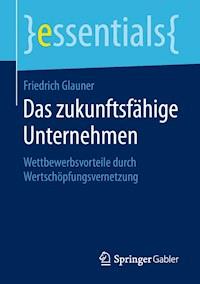 Das zukunftsfähige Unternehmen - Friedrich Glauner - E-Book