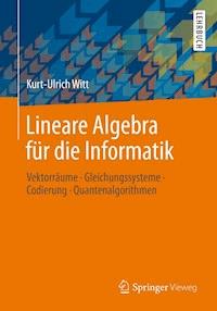 Lineare Algebra für die Informatik - Kurt-Ulrich Witt - E-Book
