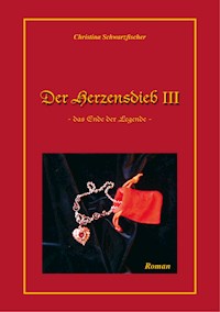 Der Herzensdieb 3 - Christina Schwarzfischer - E-Book