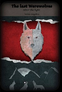 The Last Werewolves - Yelina Angehrn - E-Book
