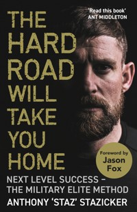 The Hard Road Will Take You Home - Anthony Stazicker - E-Book