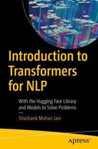 Introduction to Transformers for NLP - Shashank Mohan Jain - E-Book