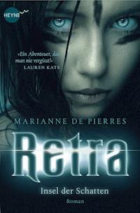 Retra – Insel der Schatten - Marianne de Pierres - E-Book