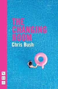 The Changing Room - Chris Bush - E-Book