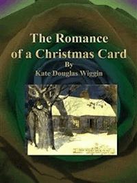 The Romance of a Christmas Card - Kate Douglas Wiggin - E-Book