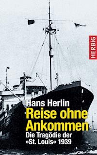 Reisen ohne Ankommen - Hans Herlin - E-Book