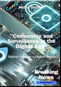 "Censorship and Surveillance in the Digital Age" - Heinz Duthel - E-Book