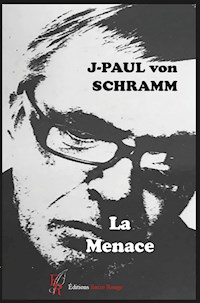 La menace - Jean-Paul von Schramm - E-Book