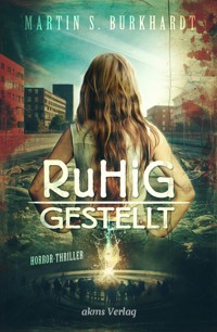 Ruhiggestellt - Martin S. Burkhardt - E-Book