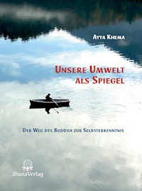 Unsere Umwelt als Spiegel - Ayya Khema - E-Book