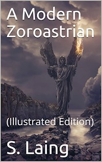 A Modern Zoroastrian - S. Laing - E-Book