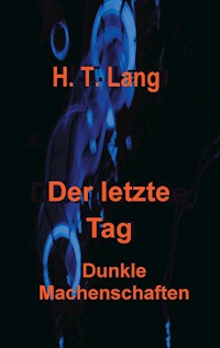 Der letzte Tag - H. T. Lang - E-Book