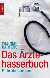 Das Ärztehasserbuch - Werner Bartens - E-Book