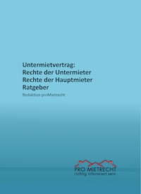 Untermietvertrag: Rechte der Untermieter, Rechte der Hauptmieter - Redaktion proMietrecht - E-Book