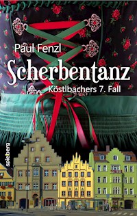 Scherbentanz - Paul Fenzl - E-Book