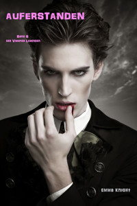 Auferstanden (Band 6 der Vampire Legenden) - Emma Knight - E-Book
