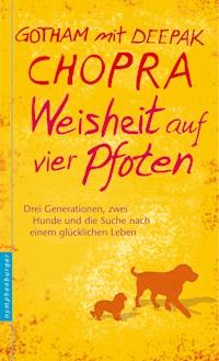 Weisheit auf vier Pfoten - Deepak Chopra - E-Book