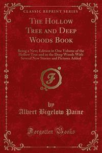 The Hollow Tree and Deep Woods Book - Albert Bigelow Paine - E-Book