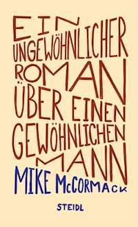 Ein ungewöhnlicher Roman über einen gewöhnlichen Mann - Mike McCormack - E-Book