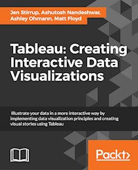 Tableau: Creating Interactive Data Visualizations - Jen Stirrup - E-Book