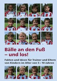 Bälle an den Fuß - und los! - Holger Zimmermann - E-Book