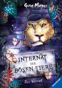 Internat der bösen Tiere, Band 4 - Der Verrat - Gina Mayer - E-Book