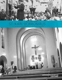St.-Karl-Borromäus in Dortmund-Dorstfeld (Flerus & Konert, 1928/29) - Heinz Udo Brenk - E-Book