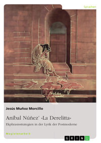 Aníbal Núñez’ »La Derelitta«. Ekphrasisstrategien in der Lyrik der Postmoderne - Jesús Muñoz Morcillo - E-Book