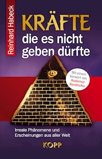 Kräfte, die es nicht geben dürfte - Reinhard Habeck - E-Book