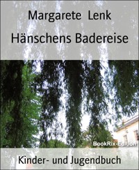 Hänschens Badereise - Margarete Lenk - E-Book