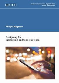 Designing for Interaction on Mobile Devices - Philipp Nägelein - E-Book