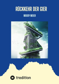 Rückkehr der Gier - Woody Meier - E-Book