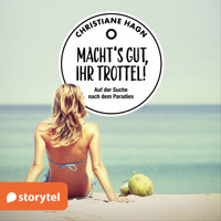 Macht's gut, Ihr Trottel! - Christiane Hagn - E-Book + Hörbuch