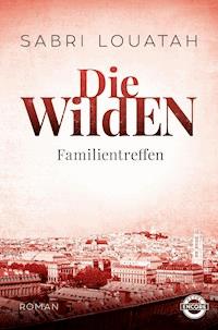 Die Wilden - Familientreffen - Sabri Louatah - E-Book