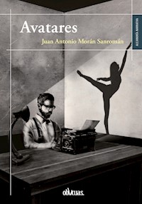 Avatares - Juan Antonio Morán Sanromán - E-Book